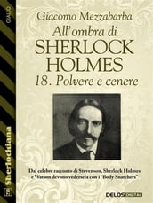 All ombra di Sherlock Holmes - 18. Polvere e cenere