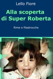 Alla scoperta di Super Roberta