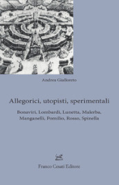 Allegorici, utopisti, sperimentali. Bonaviri, Lombardi, Lunetta, Malerba, Manganelli, Pomilio, Rosso, Spinella
