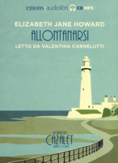 Allontanarsi. La saga dei Cazalet letto da Valentina Carnelutti. Audiolibro. 2 CD Audio formato MP3. Ediz. integrale. 4.