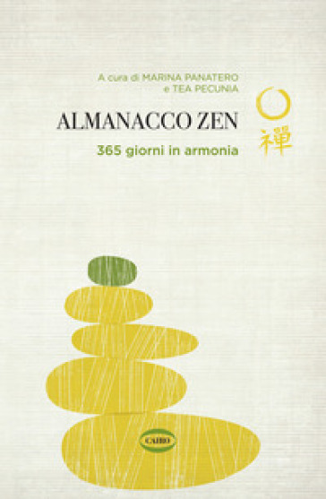 Almanacco zen. 365 giorni in armonia
