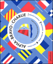 Alpha Bravo Charlie. The complete book of nautical codes