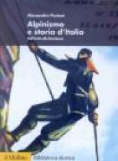 Alpinismo e storia d Italia. Dall Unità alla Resistenza
