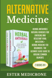 Alternative medicine bible (2 books in 1)