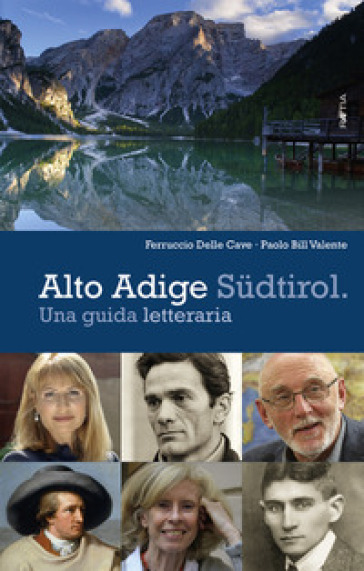 Alto Adige Sudtirol. Una guida letteraria