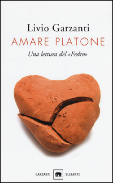 Amare Platone. Una lettura del «Fedro»