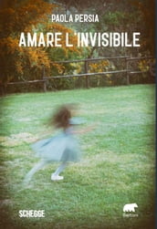 Amare l invisibile