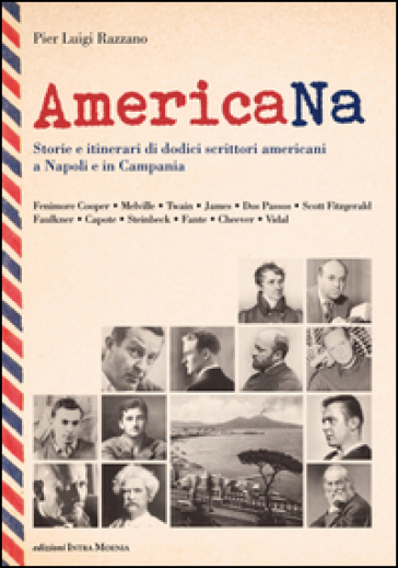 AmericaNa. Storie e itinerari di dodici scrittori americani a Napoli e in Campania