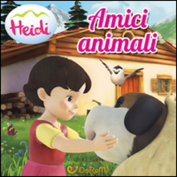 Amici animali. Heidi. Ediz. illustrata