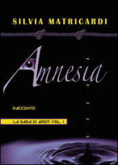 Amnesia. La saga di Ardit. 1.