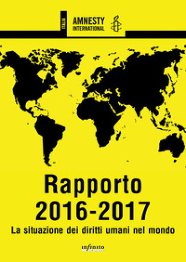 Amnesty International. Rapporto 2016-2017. La situazione dei diritti umani nel mondo