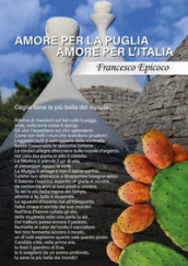 Amore per la Puglia, amore per l Italia