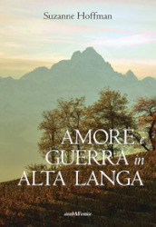 Amore e guerra in Alta Langa