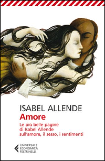Amore. Le più belle pagine di Isabel Allende sull'amore, il sesso, i sentimenti