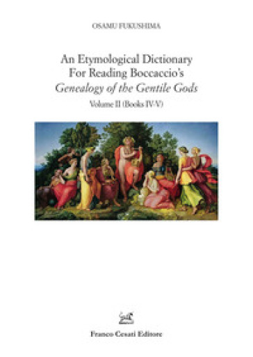 An etymological dictionary for reading Boccaccio's «Genealogy of the gentile gods». 2: Books IV-V