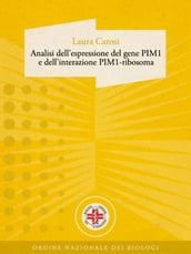 Analisi dell espressione del gene PIM1 e dell interazione PIM1-ribosoma
