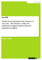 Analisi di un frammento del romanzo  A voce alta - The Reader  e delle sue traduzioni in lingua italiana, francese, spagnola ed inglese