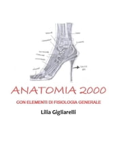 Anatomia 2000 con elementi di Fisiologia Generale