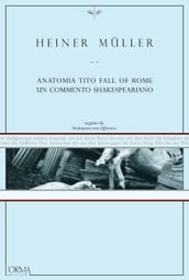 Anatomia Tito Fall of Rome. Un commento shakespeariano