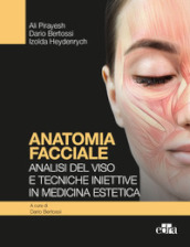 Anatomia facciale. Analisi del viso e tecniche iniettive in medicina estetica