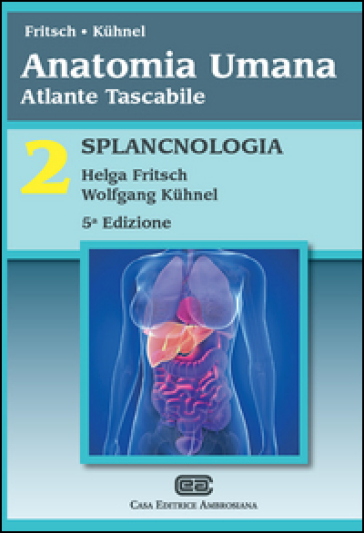 Anatomia umana. Atlante tascabile. 2: Splancnologia