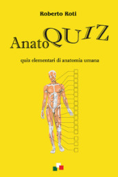 Anatoquiz. Quiz elementari di anatomia umana