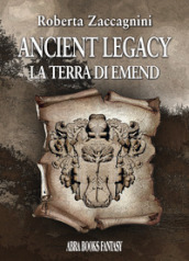 Ancient legacy. La terra di Emend