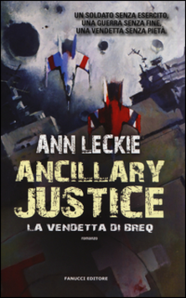 Ancillary Justice. La vendetta di Breq