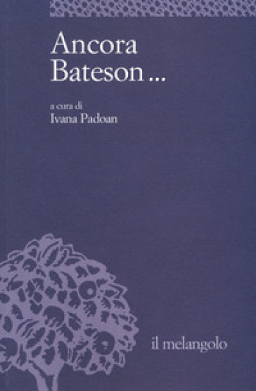 Ancora Bateson...