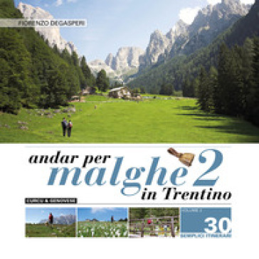 Andar per malghe in Trentino. 2: 30 semplici itinerari
