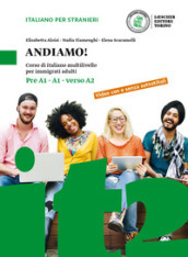 Andiamo! Corso di italiano multilivello per immigrati adulti. Livello preA1-A1-verso A2