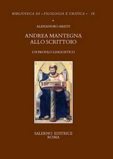 Andrea Mantegna allo scrittoio. Un profilo linguistico