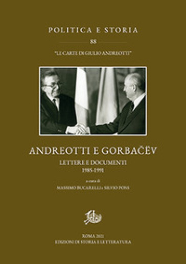 Andreotti e Gorbacev. Lettere e documenti 1985-1991