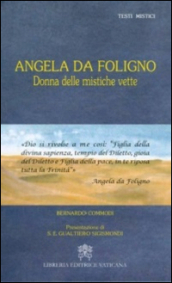 Angela da Foligno. Donna delle mistiche vette