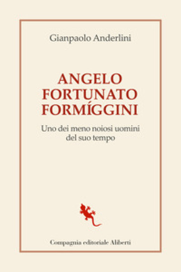 Angelo Fortunato Formiggini. Uno dei meno noiosi uomini del suo tempo