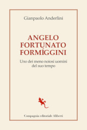 Angelo Fortunato Formiggini. Uno dei meno noiosi uomini del suo tempo