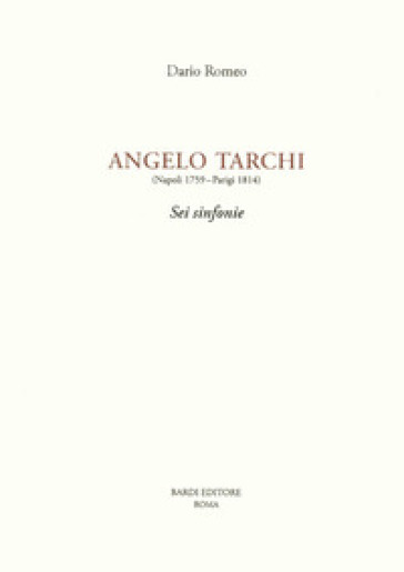 Angelo Tarchi (Napoli 1759-Parigi 1814). Sei sinfonie