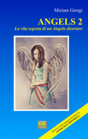 Angels 2. La vita segreta di un angelo disertore