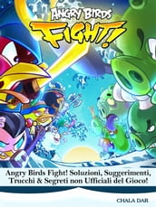 Angry Birds Fight! Soluzioni, Suggerimenti, Trucchi & Segreti Non Ufficiali Del Gioco!