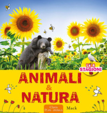 Animali &amp; natura. Ediz. a colori
