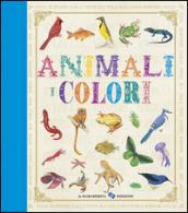 Animali. I colori. Ediz. illustrata