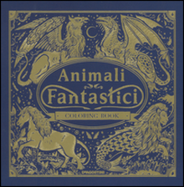 Animali fantastici. Coloring book