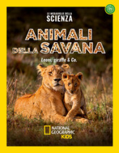Animali della savana. Le meraviglie della scienza