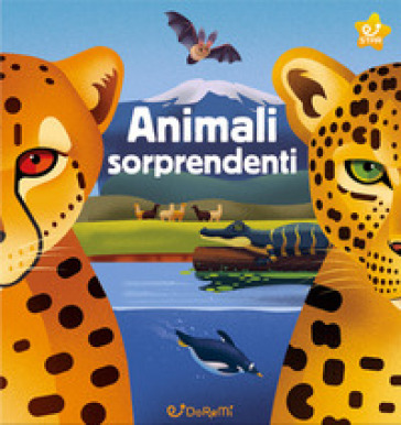 Animali sorprendenti. Animal world. Ediz. a colori