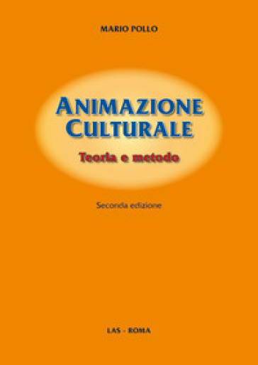 Animazione culturale. Teoria e metodo