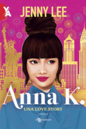 Anna K. Una love story. Vol. 1
