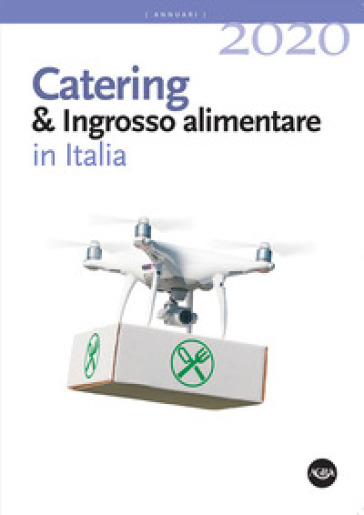 Annuario catering & ingrosso alimentare in Italia (2020)