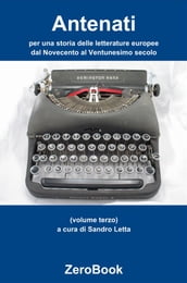 Antenati: per una storia delle letterature europee: dal Novecento al Ventunesimo secolo