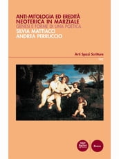 Anti-mitologia ed eredità neoterica in Marziale