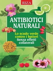 Antibiotici naturali: lo scudo verde contro i batteri